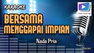 Download lagu Karaoke lagu BERSAMA MENGGAPAI IMPIAN nada pria-versi organ tunggal_terbaru. mp3