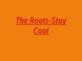 The Roots-Stay Cool