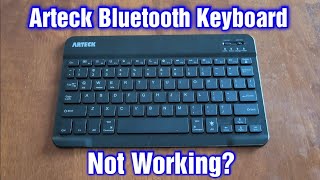 Arteck Bluetooth Keyboard Not Working?