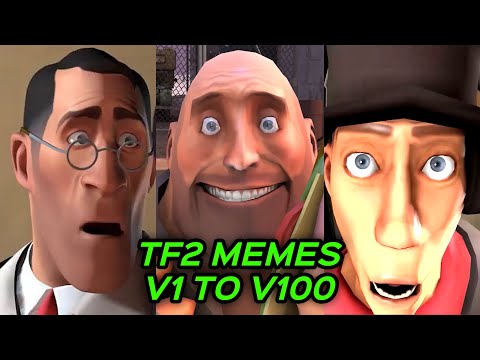 TF2 MEMES for 11 HOURS - V1 to V100