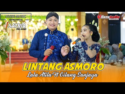 Lintang Asmoro - Lala Atila Ft Gilang Sanjaya - JOSSE MUSIC - SATRIA AUDIO - DANSTUDIO HD