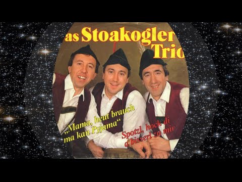 Das Stoakogler Trio 1992 Mama, heut brauch ma kan Pyjama