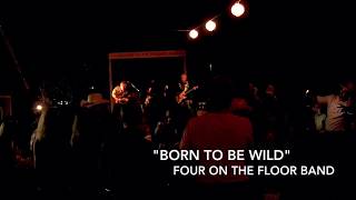 &quot;Born To Be Wild&quot; Four On The Floor Band Fillmore CA Sept 29 2018