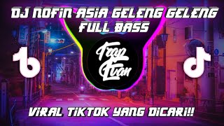 Download lagu DJ NOFIN ASIA GELENG GELENG VIRAL TIKTOK FULL BASS... mp3