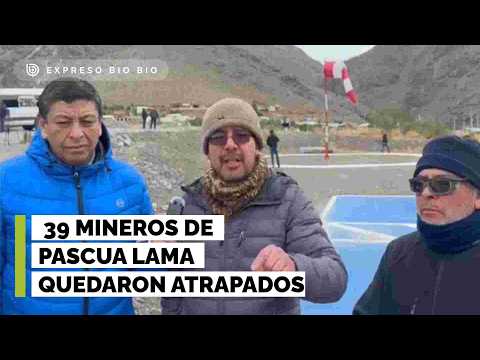 Emergencia: 39 mineros quedan atrapados en Pascua Lama
