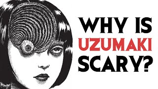 Why Is Uzumaki Scary? (Junji Ito)