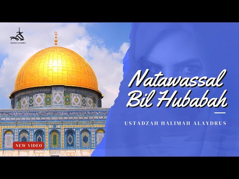 Natawassal Bil Hubabah | Lirik & Terjemah | Ustadzah Halimah Alaydrus