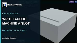 3.2 | MDI: write a program and machine a slot | Mech CNC Mill