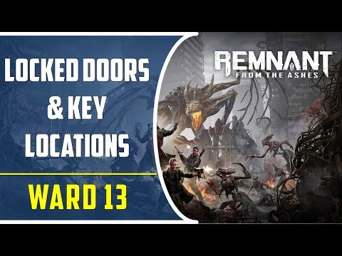 Ward 13 All Locked Doors and their Key Locations | Remnant from the ashes