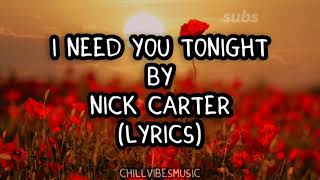 Nick Carter - I Need You Tonight ( Backstreet Boys) |Lyrics