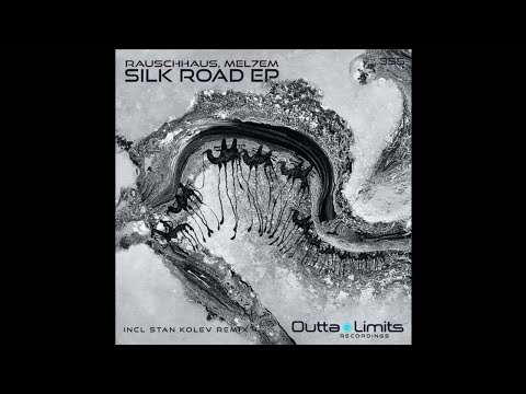Rauschhaus & Mel7em - Silk Road (Stan Kolev Remix)