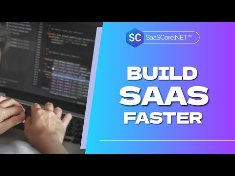 Build SaaS Faster with SaaSCore.NET™ — My Vision for the Framework