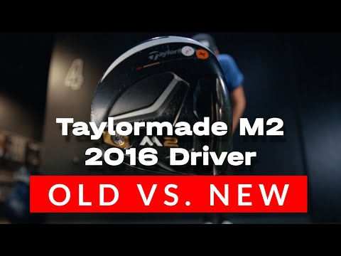 OLD vs. NEW: TaylorMade’s M2 2016 driver vs. My current driver from 2022