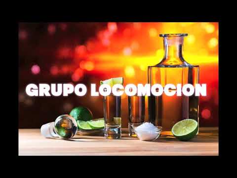 Grupo Locomoción-El Tequilazo 🥃