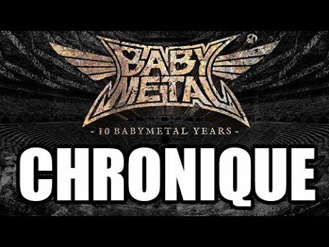 [Chronique] BABYMETAL - 10 BABYMETAL Years