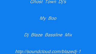 Ghost Town Djs My Boo - Dj Blaze Organ/Bassline Mix