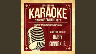 Hear Me In The Harmony (Originally Performed By Harry Connick Jr.) (Karaoke Version)