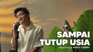 Download lagu Sampai Tutup Usia - Angga Candra mp3