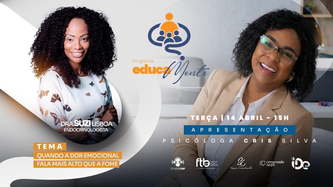 QUANDO A DOR EMOCIONAL FALA MAIS ALTO QUE A FOME - EDUCAMENTE - SUZI LISBOA E CRIS SILVA (AO VIVO)