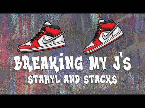 Breaking My J's - Stahyl and Stacks (Prod by: Stahyl)