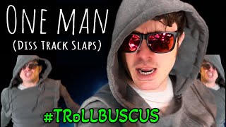 TRoLLBUSCUS: ONE MAN, ONE COMMENT (Diss Song Slaps)