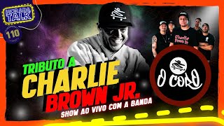 Tributo a Charlie Brown Jr. com a banda O Coro | Música e Entrevista Exclusiva! - EP.110 #moradatalk