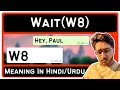 Wait (W8) Meaning in Hindi/Urdu | Meaning of Wait (W8)