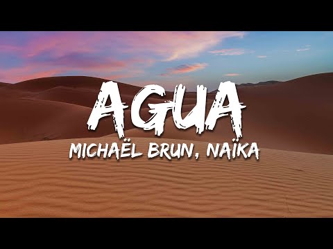 Michaël Brun, Naïka - Agua (Lyrics)