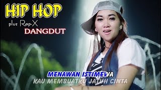 ISTIMEWA ~ Hip Hop Dangdut Rap X