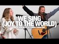 We Sing (Joy To The World)