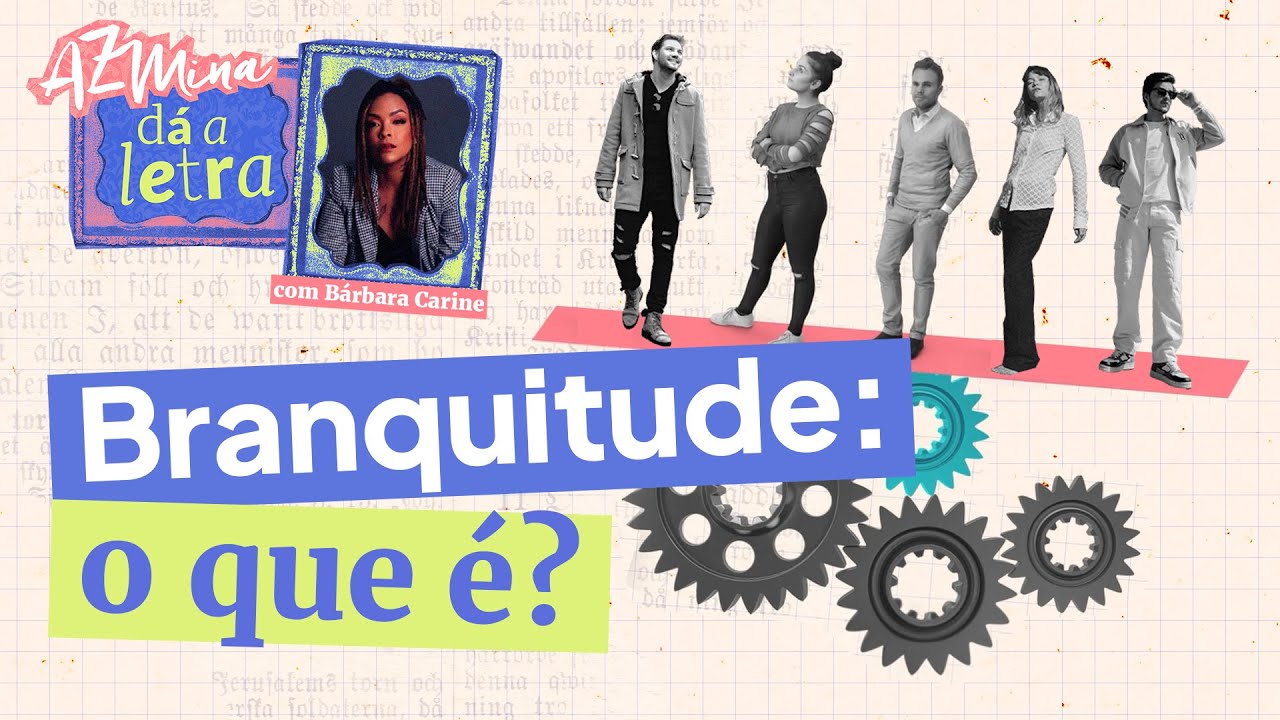 Como funciona a branquitude? Com Bárbara Carine