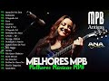 MPB As Melhores Melhores Músicas MPB De Todos Os Tempos Ana Carolina Alceu Valença Skank Mpb