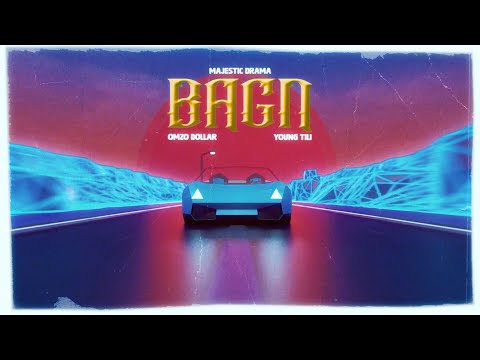 Majestic Drama, Omzo Dollar, Young Tili - BAGN (Official lyrics video)