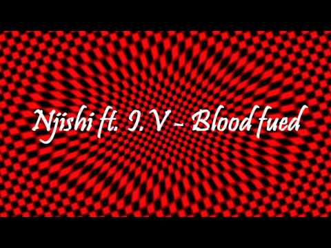 Njishi ft. I.V - Blood fued