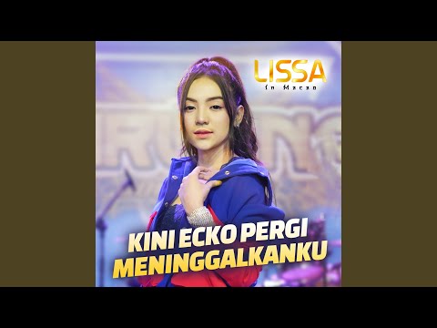 Kini Ecko Pergi Meninggalkanku