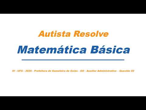 IV - UFG - 2026 - Prefeitura de Gameleira de Goiás - GO - Auxiliar Administrativo – Questão 02
