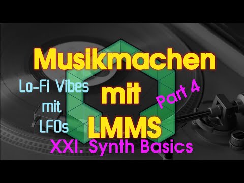 Musikmachen mit LMMS - XXI. Synth Basics - Part 4: Lo-Fi Vibes mit LFOs