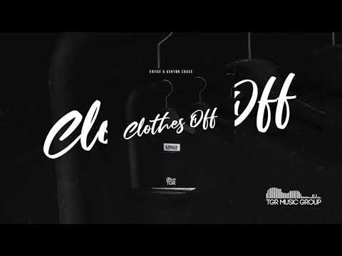 ERIICE & Ashtøn Chase - Clothes Off [Official Audio]