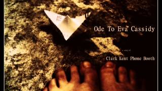 Clark Kent Phone Booth - Ode To Eva Cassidy