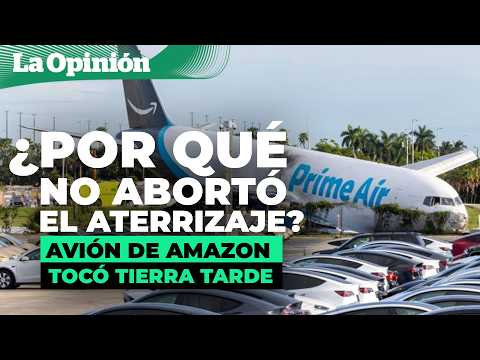 ¿Por qué el Boeing 767 de Amazon accidentado en Miami no abortó el aterrizaje? / La Opinión