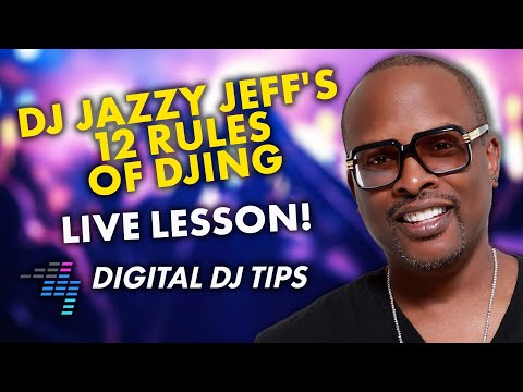 DJ Jazzy Jeff's 12 Rules Of DJing - LIVE LESSON!