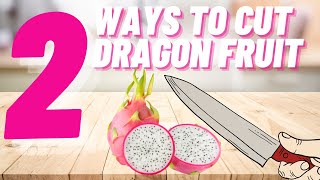 Two Ways to Cut and Eat Dragon Fruit - #dragonfruit