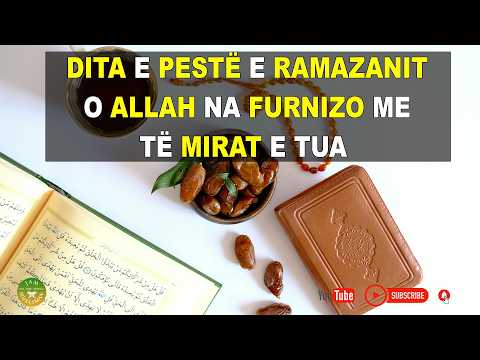 Dita e Pestë e Ramazanit, O Allah na furnizo me te mirat e tua