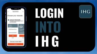 How to Log Into IHG App | IHG One Rewards Login Step-by-Step Guide