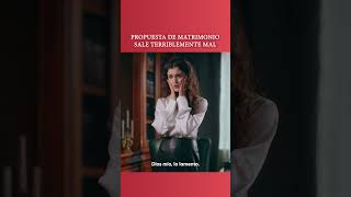 PROPUESTA DE MATRIMONIO SALE TERRIBLEMENTE MAL