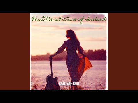 Paint Me a Picture of Ireland