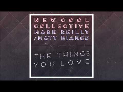 New Cool Collective & Matt Bianco (Mark Reilly) - The Things You Love (Official Audio)