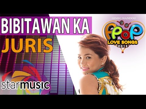 Juris - Bibitawan Ka (Official Lyric Video)
