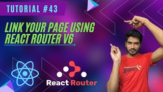 Tutorial #43 : Link Your Page Using React Router V6