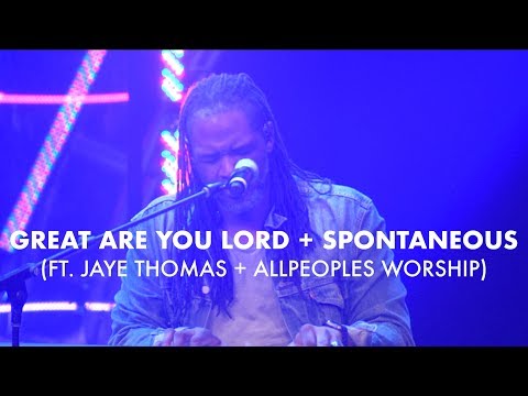 Great Are You Lord + Spontaneous // Jaye Thomas + All Peoples Worship // World Mandate West 2019